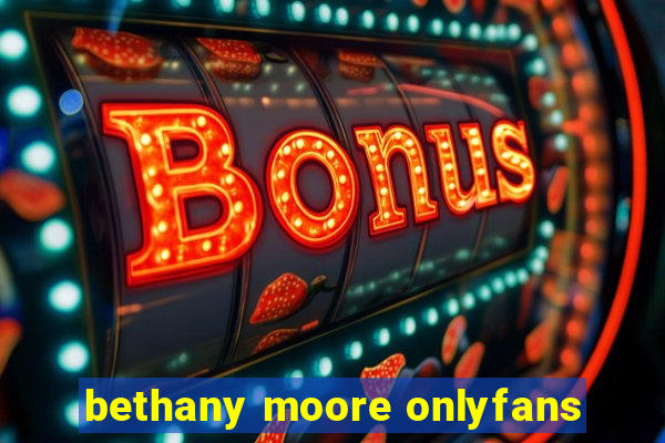 bethany moore onlyfans